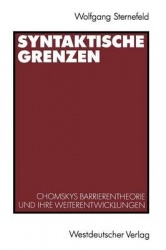 Syntaktische Grenzen - Chomskys Barrierentheorie und ihre Weiterentwicklungen
