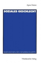 Soziales Geschlecht - Soziale, kulturelle und symbolische Dimensionen des Gender-Konzepts