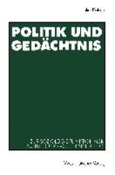 Politik und Gedächtnis : Zur Soziologie funktionaler Kultivierung von Erinnerung