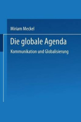 Die globale Agenda - Kommunikation und Globalisierung