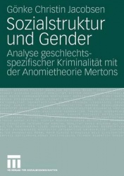 Sozialstruktur und Gender - Analyse geschlechtsspezifischer Kriminalität mit der Anomietheorie Mertons