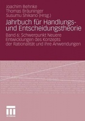 Jahrbuch für Handlungs- und Entscheidungstheorie - Band 6: Schwerpunkt Neuere Entwicklungen des Konzepts der Rationalität und ih