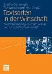 Textsorten in der Wirtschaft - Zwischen textlinguistischem Wissen und wirtschaftlichem Handeln