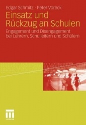 Einsatz und Rückzug an Schulen - Engagement und Disengagement bei Lehrern, Schulleitern und Schülern