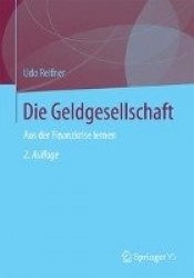 Die Geldgesellschaft - Aus Der Finanzkrise Lernen