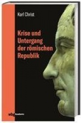 Krise und Untergang der römischen Republik  Jubiläumsausgabe 2019