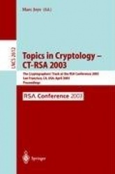 Topics in Cryptology -- CT-RSA 2003 : The Cryptographers' Track at the RSA Conference 2003, San Francisco, CA, USA April