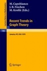 Recent Trends in Graph Theory : Proceedings of the First New York City Graph Theory Conference, Held on June 11 - 13, 1970