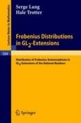 Frobenius Distributions in GL2-Extensions : Distribution of Frobenius Automorphisms in GL2-Extensions of the Rational Numbers