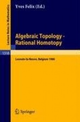 Algebraic Topology - Rational Homotopy : Proceedings of a Conference held in Louvain-la-Neuve, Belgium, May 2-6, 1986