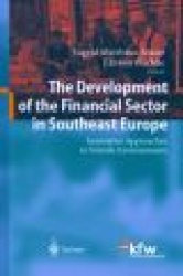 The Development of the Financial Sector in Southeast Europe - Innovative Approaches in Volatile Environments
