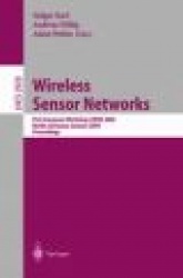 Wireless Sensor Networks - First European Workshop, EWSN 2004, Berlin, Germany, January 19-21, 2004, Proceedings
