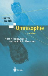 Omnisophie - Über richtige, wahre und natürliche Menschen