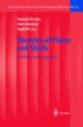 Theories of Plates and Shells - Critical Review and New Applications