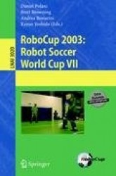 RoboCup 2003: Robot Soccer World Cup VII