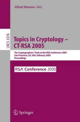 Topics in Cryptology -- CT-RSA 2005 - The Cryptographers' Track at the RSA Conference 2005, San Francisco, CA, USA, February 14-