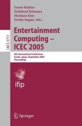 Entertainment Computing - ICEC 2005 - 4th International Conference, Sanda, Japan, September 19-21, 2005, Proceedings