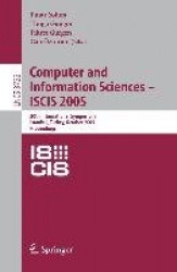 Computer and Information Sciences - ISCIS 2005 - 20th International Symposium, Istanbul, Turkey, October 26 -- 28, 2005, Proceed