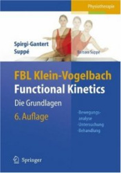 Fbl Klein-Vogelbach Functional Kinetics: Die Grundlagen - Bewegungsanalyse, Untersuchung, Behandlung