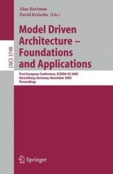 Model Driven Architecture - Foundations and Applications : First European Conference, ECMDA-FA 2005, Nuremberg, Germany,
