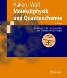 Molekülphysik und Quantenchemie : Einführung in die experimentellen und theoretischen Grundlagen