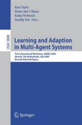 Learning and Adaption in Multi-Agent Systems - First International Workshop, LAMAS 2005, Utrecht, The Netherlands, July 25, 2005
