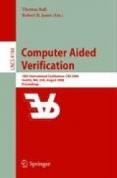 Computer Aided Verification - 18th International Conference, CAV 2006, Seattle, WA, USA, August 17-20, 2006, Proceedings