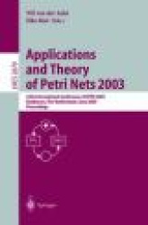 Applications and Theory of Petri Nets 2003 - 24th International Conference, ICATPN 2003, Eindhoven, The Netherlands, June 23-27,