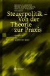 Steuerpolitik — Von der Theorie zur Praxis - Festschrift für Manfred Rose