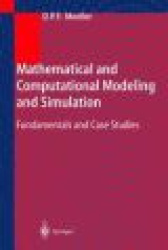 Mathematical and Computational Modeling and Simulation - Fundamentals and Case Studies