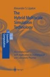 The Hybrid Multiscale Simulation Technology - An Introduction with Application to Astrophysical and Laboratory Plasmas