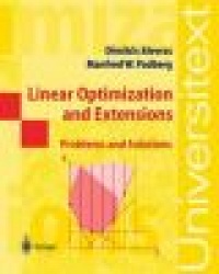 Linear Optimization and Extensions : Problems and Solutions