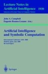 Artificial Intelligence and Symbolic Computation - International Conference AISC 2000 Madrid, Spain, July 17-19, 2000. Revised P