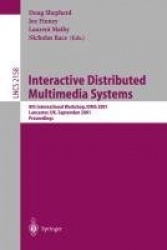 Interactive Distributed Multimedia Systems : 8th International Workshop,IDMS 2001, Lancaster, UK, September 4-7, 2001.