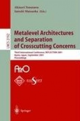 Metalevel Architectures and Separation of Crosscutting Concerns - Third International Conference, REFLECTION 2001, Kyoto, Japan,
