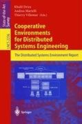 Cooperative Environments for Distributed Systems Engineering - The Distributed Systems Environment Report
