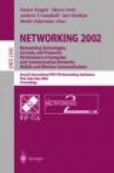 NETWORKING 2002: Networking Technologies, Services, and Protocols; Performance of Computer and Communication Networks;
