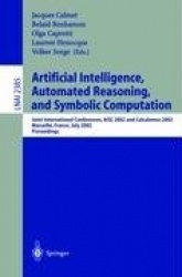 Artificial Intelligence, Automated Reasoning, and Symbolic Computation - Joint International Conferences, AISC 2002 and Calculem