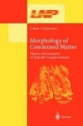 Morphology of Condensed Matter : Physics and Geometry of Spatially Complex Systems