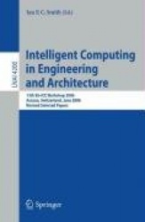 Intelligent Computing in Engineering and Architecture - 13th EG-ICE Workshop 2006, Ascona, Switzerland, June 25-30, 2006, Revise