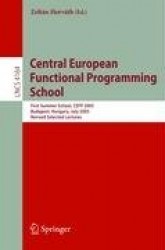 Central European Functional Programming School - First Central European Summer School, CEFP 2005, Budapest, Hungary, July 4-15, 