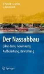 Der Nassabbau: Erkundung, Gewinnung, Aufbereitung, Bewertung
