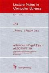 Advances in Cryptology - AUSCRYPT '90 - International Conference on Cryptology Sydney, Australia, January 8-11, 1990