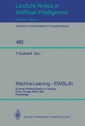 Machine Learning - EWSL-91 : European Working Session on Learning, Porto, Portugal, March 6-8, 1991. Proceedings