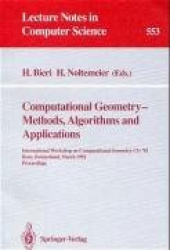 Computational Geometry - Methods, Algorithms and Applications - International Workshop on Computational Geometry CG '91 Bern, Sw