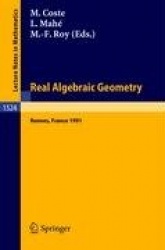 Real Algebraic Geometry : Proceedings of the Conference held in Rennes, France, June 24-28, 1991