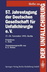 57. Jahrestagung der Deutschen Gesellschaft für Unfallchirurgie e.V. - 17.–20. November 1993, Berlin