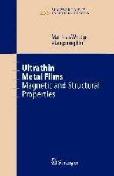 Ultrathin Metal Films - Magnetic and Structural Properties