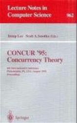CONCUR '95 Concurrency Theory - 6th International Conference, Philadelphia, PA, USA, August 21 - 24, 1995. Proceedings
