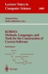 KORSO: Methods, Languages, and Tools for the Construction of Correct Software - Final Report